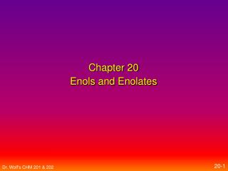 Chapter 20 Enols and Enolates