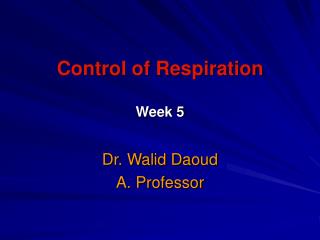 Control of Respiration Week 5