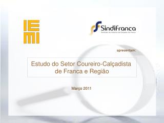 Estudo do Setor Coureiro-Calçadista de Franca e Região