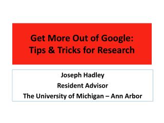 Get More Out of Google: Tips &amp; Tricks for Research