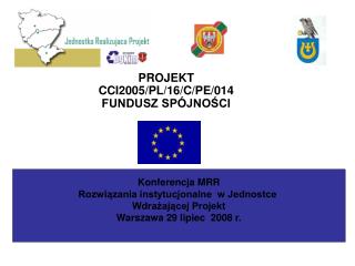 PROJEKT CCI2005/PL/16/C/PE/014 FUNDUSZ SPÓJNOŚCI