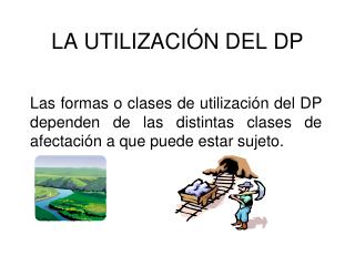 LA UTILIZACIÓN DEL DP