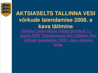 AKTSIASELTS TALLINNA VESI võrkude laiendamise 2008. a kava täitmi ne