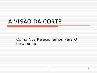 A VISÃO DA CORTE