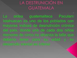 LA DESTRUNICIÓN EN GUATEMALA