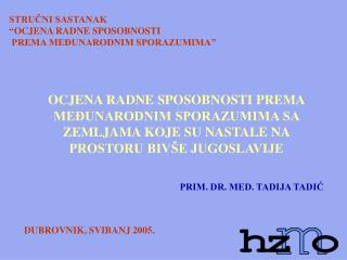 STRUČNI SASTANAK “OCJENA RADNE SPOSOBNOSTI PREMA MEĐUNARODNIM SPORAZUMIMA”