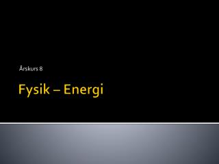 Fysik – Energi