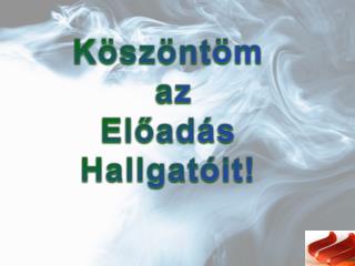 Köszöntöm az Előadás Hallgatóit!