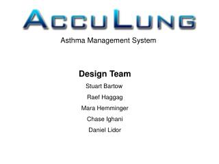 Design Team Stuart Bartow  Raef Haggag Mara Hemminger Chase Ighani Daniel Lidor