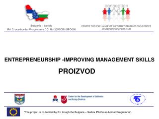 &quot;The project is co-funded by EU trough the Bulgaria – Serbia IPA Cross-border Programme”.