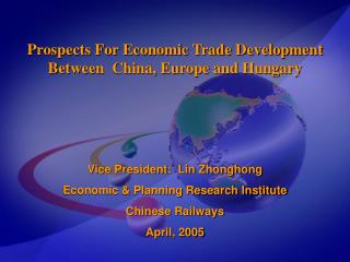 Prospects For Economic Trade Development Between China, Europe and Hungary