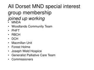 All Dorset MND special interest group membership joined up working