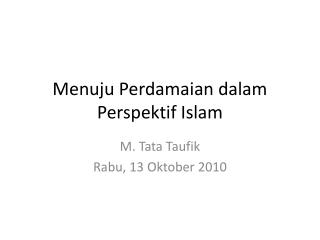 Menuju Perdamaian dalam Perspektif Islam