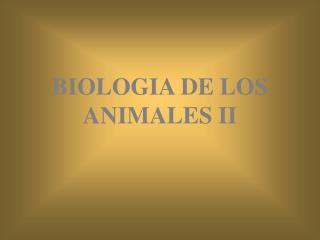 BIOLOGIA DE LOS ANIMALES II