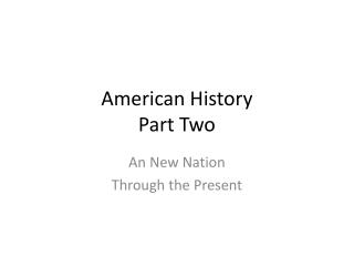 American History Part Two