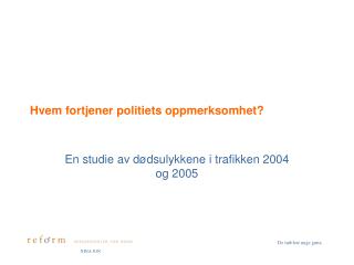Hvem fortjener politiets oppmerksomhet?