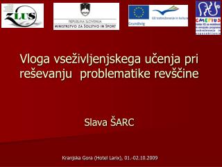 Vloga vseživljenjskega učenja pri reševanju problematike revščine Slava ŠARC