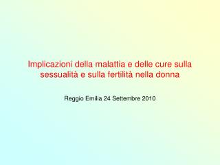 Implicazioni della malattia e delle cure sulla sessualità e sulla fertilità nella donna