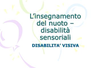 L’insegnamento del nuoto – disabilità sensoriali