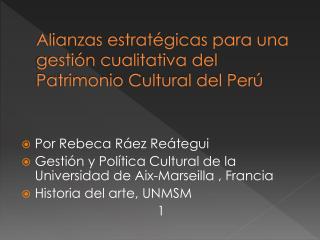 Alianzas estratégicas para una gestión cualitativa del Patrimonio Cultural del Perú