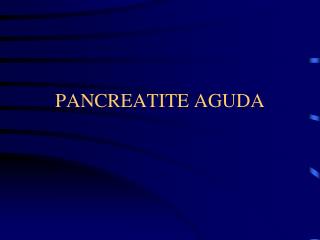 PANCREATITE AGUDA