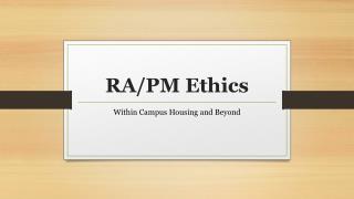RA/PM Ethics