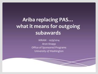 Ariba replacing PAS… what it means for outgoing subawards