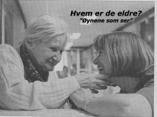 Hvem er de eldre? ”Øynene som ser”