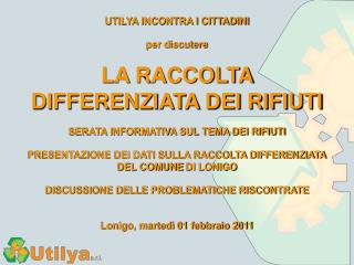 UTILYA INCONTRA I CITTADINI per discutere LA RACCOLTA DIFFERENZIATA DEI RIFIUTI