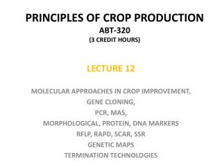 PRINCIPLES OF CROP PRODUCTION ABT-320 (3 CREDIT HOURS)