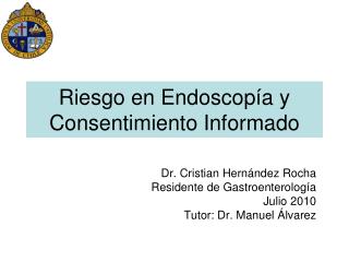 Riesgo en Endoscopía y Consentimiento Informado