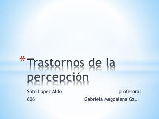 Trastornos de la percepción
