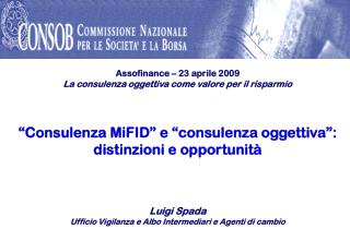 Assofinance – 23 aprile 2009 La consulenza oggettiva come valore per il risparmio