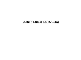 ULISTNIENIE (FILOTAKSJA)