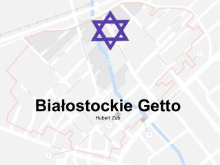 Białostockie Getto Hubert Zub