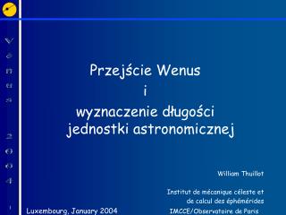 Przejście Wenus i wyznaczenie długości jednostki astronomicznej William Thuillot