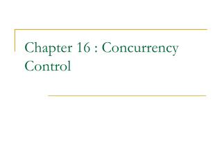 Chapter 16 : Concurrency Control