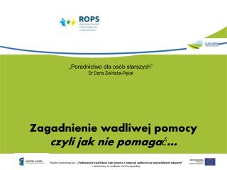 Zagadnienie wadliwej pomocy czyli jak nie pomagać…