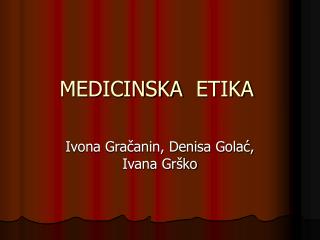 MEDICINSKA  ETIKA 