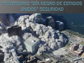 Aniversario “día Negro de Estados Unidos” seguridad