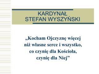 KARDYNAŁ STEFAN WYSZYŃSKI