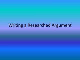 Writing a Researched Argument