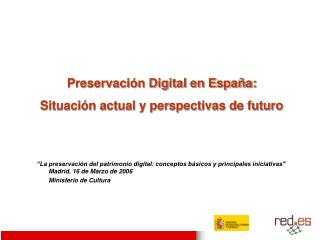 Preservación Digital en España: Situación actual y perspectivas de futuro