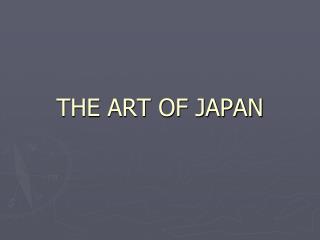 THE ART OF JAPAN