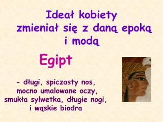 Ideał kobiety zmieniał się z daną epoką i modą