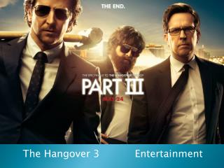 The Hangover 3 		Entertainment