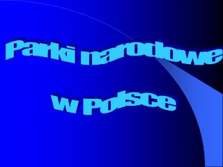 Parki narodowe w Polsce