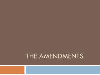 The Amendments