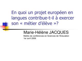 En quoi un projet européen en langues contribue-t-il à exercer son « métier d’élève »?