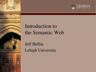 Introduction to the Semantic Web